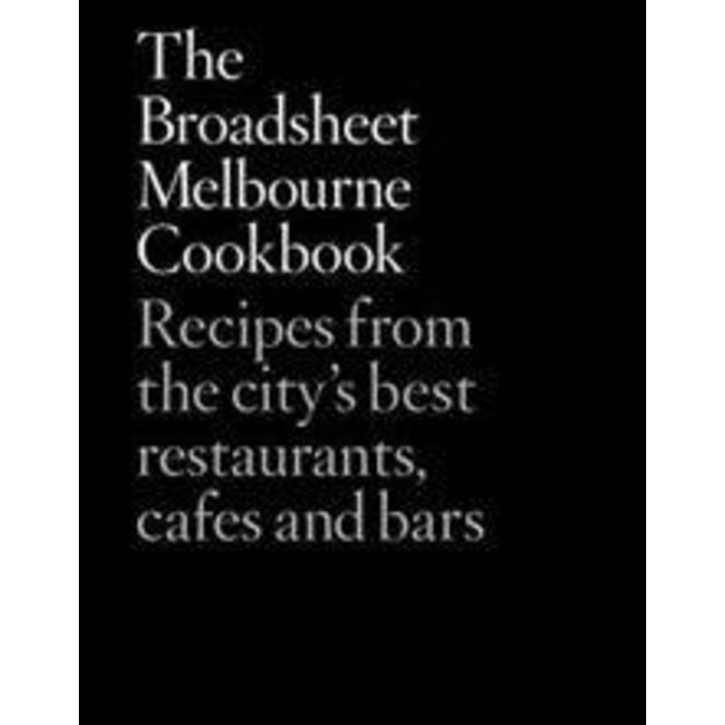 BROADSHEET MELBOURNE COOKBOOK