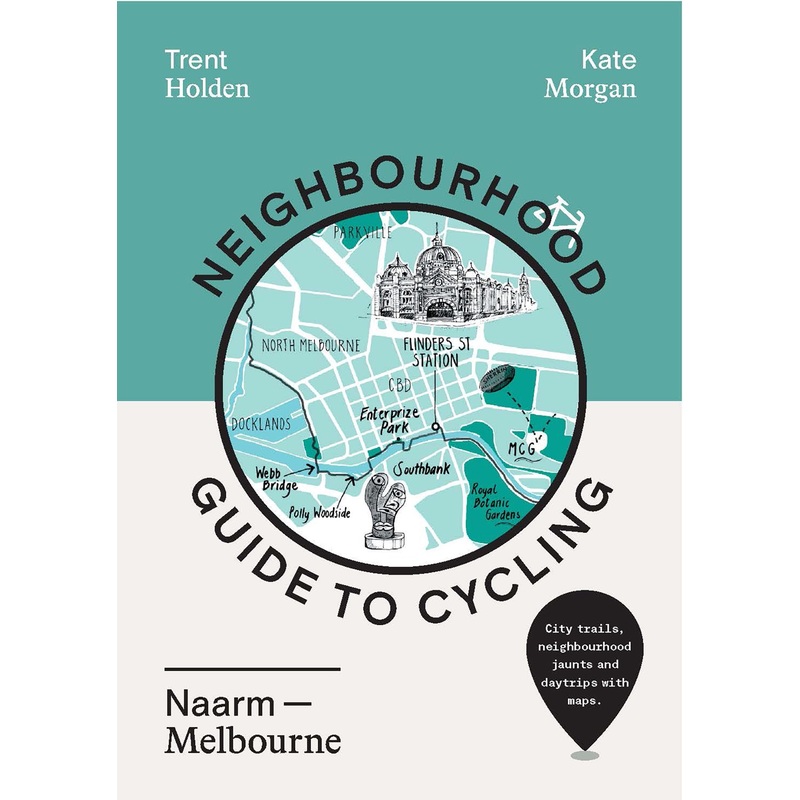 Neighbourhood Guide To Cycling Naarm