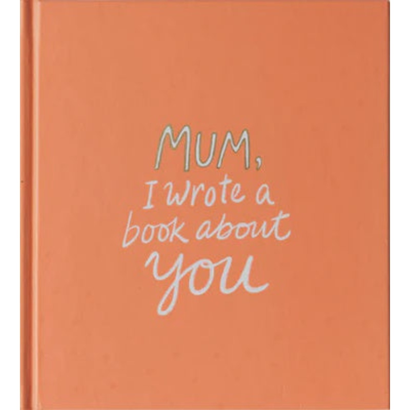 Mum, I Wrote a Book About You