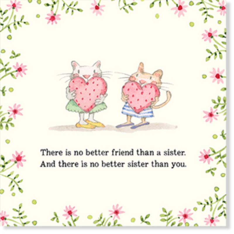 Affirmations - Twigseeds Sister Card - There is No Better Friend - K310