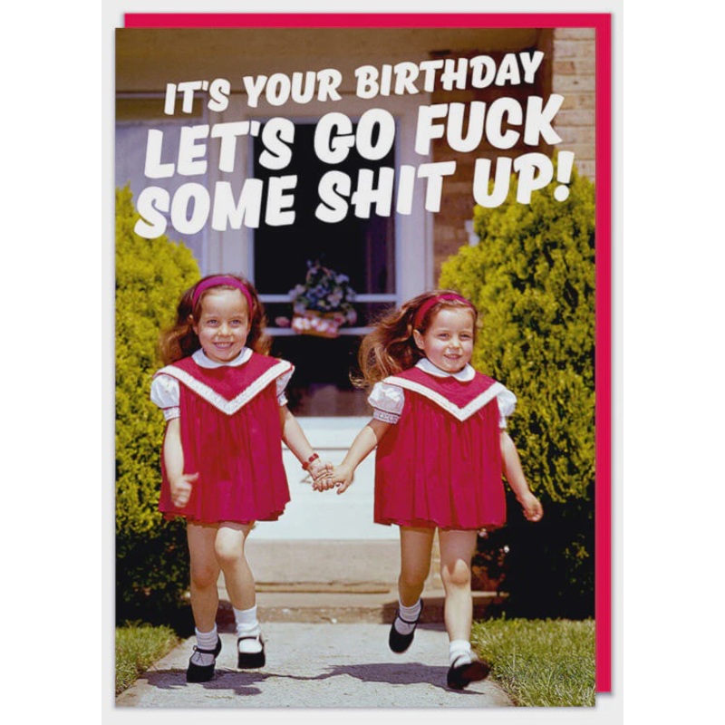 Let's go fuck some shit up Birthday Card