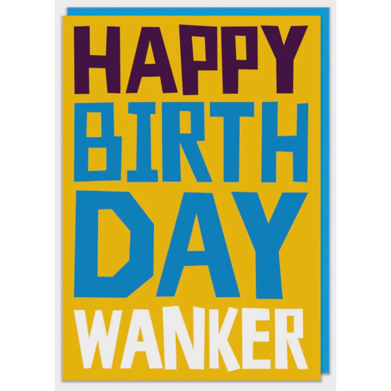 Happy Birthday W*nker Greeting Card