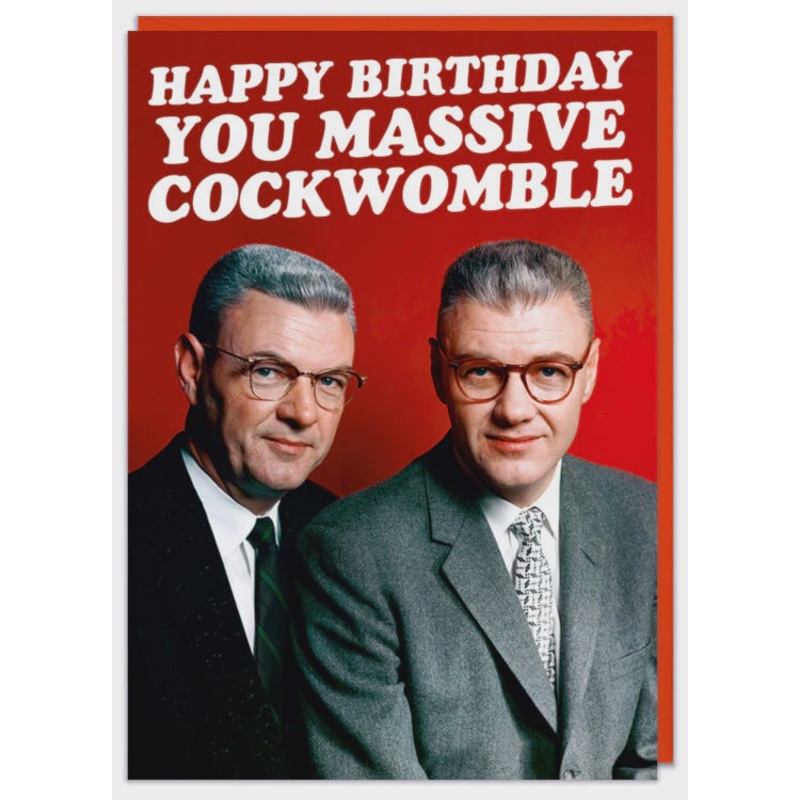 Happy Birthday You Massive Cockwomble Greeting Card