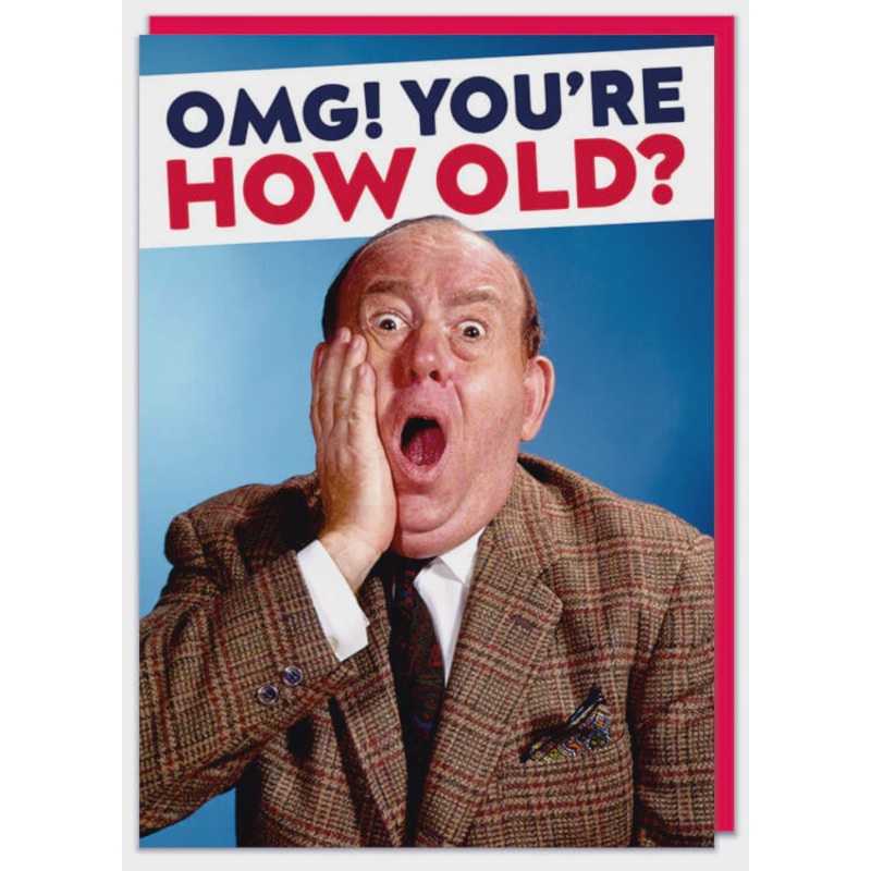 OMG You're How Old Greeting Card