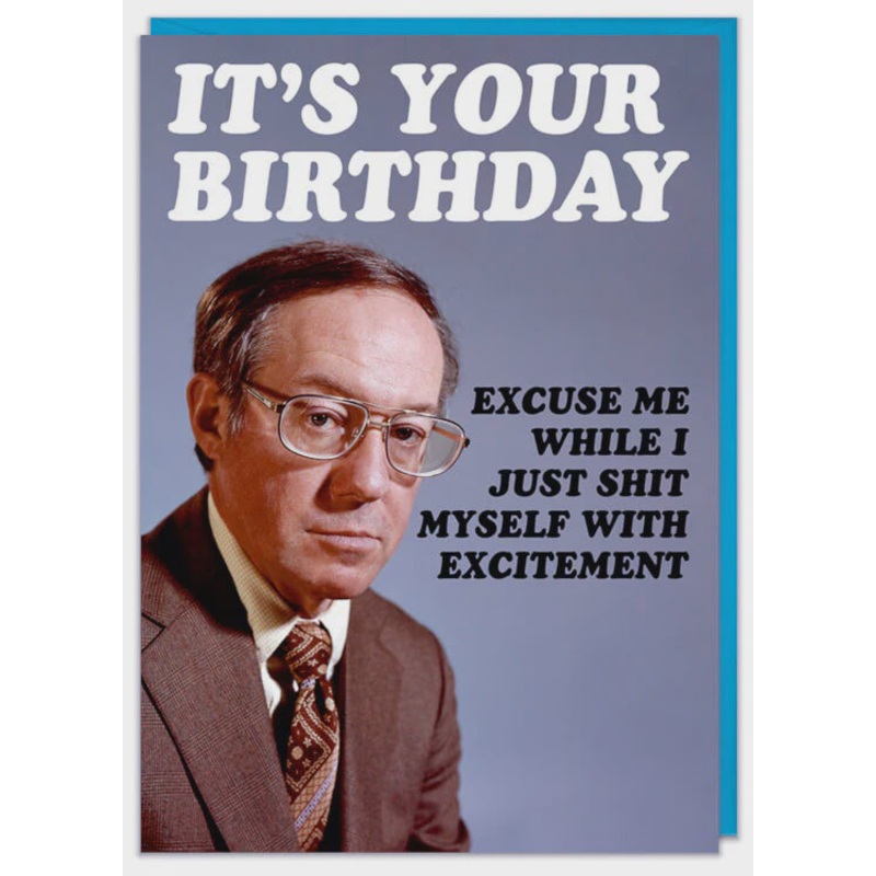 Sh*t Myself With Excitement Greeting Card