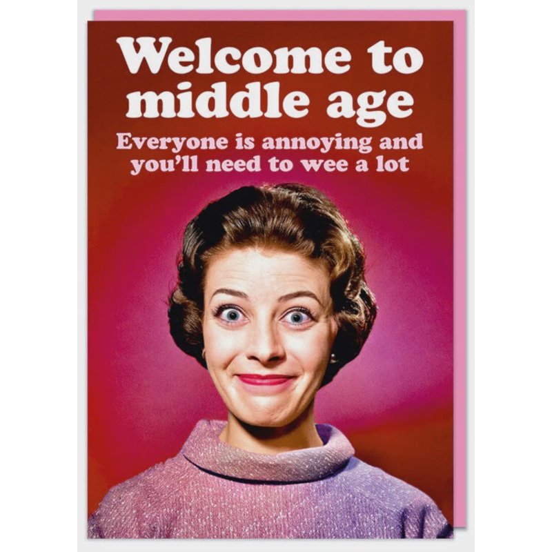 Welcome To Middle Age Female Greeting Card