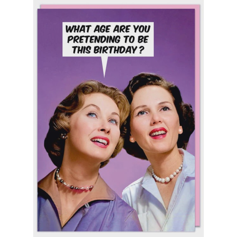 What Age Are You Pretending To Be ? Greeting Card